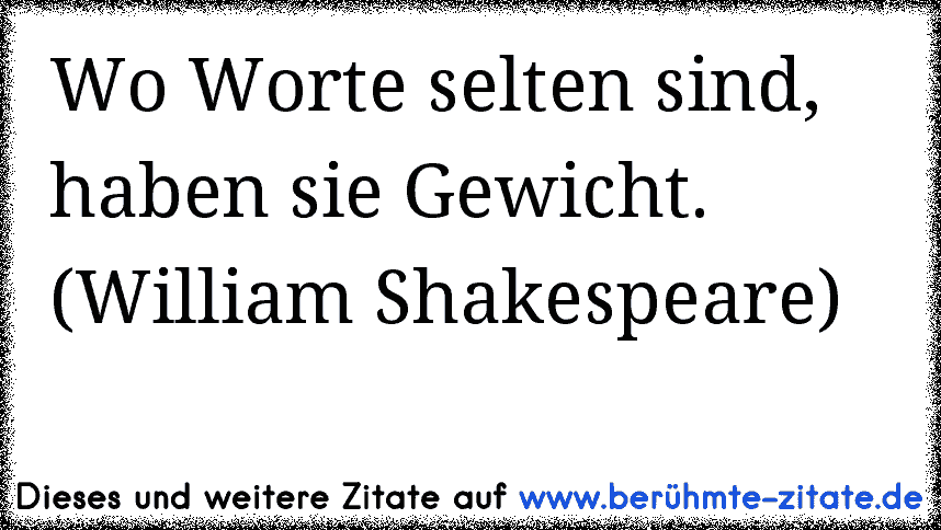 Wo Worte Selten Sind Haben Sie Gewicht William Shakespeare Www